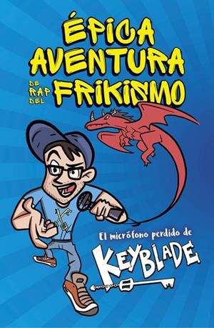 Épica aventura de Rap del frikismo | 9788420485812 | Keyblade
