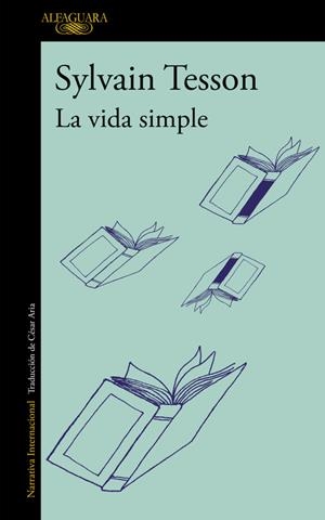 La vida simple | 9788420412092 | Sylvain Tesson