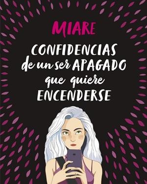 Confidencias de un ser apagado que quiere encenderse | 9788420486345 | Miare