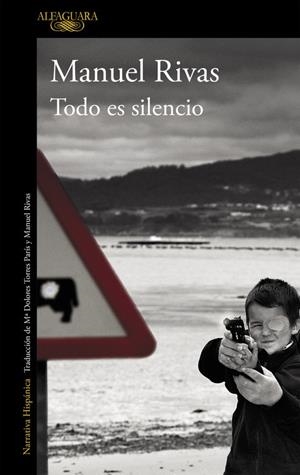 Todo es silencio | 9788420406640 | Manuel Rivas