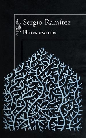 Flores Oscuras | 9788420414058 | Sergio Ramírez