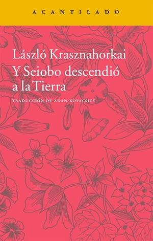 Y Seiobo descendió a la Tierra | 9788416011452 | Laszlo Krasznahorkai