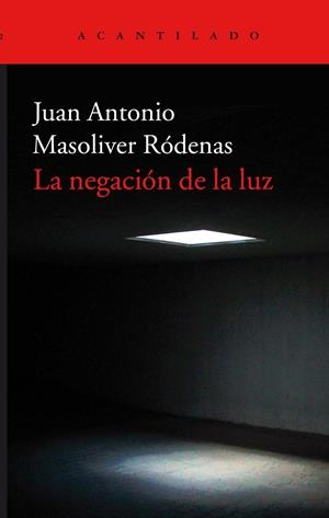 La negación de la luz | 9788416748600 | Juan Antonio Masoliver Ródenas