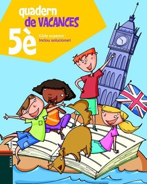Quadern de vacances 5è Cicle Superior | 9788447924301 | Blanch i Gisbert, Xavier/Espot i Puig, Laura