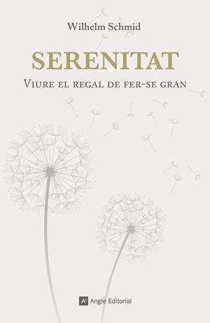 Serenitat. Viure el regal de fer-se gran | 9788416139422 | Wilhelm Schmid