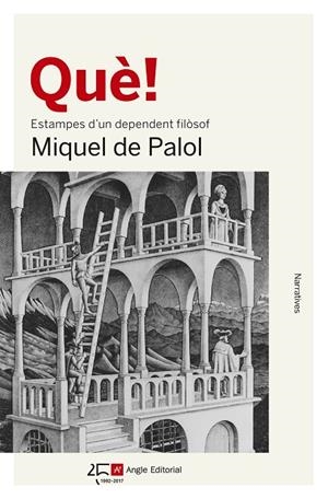 Què! Estampes d'un dependent filòsof | 9788415307990 | Miquel de Palol