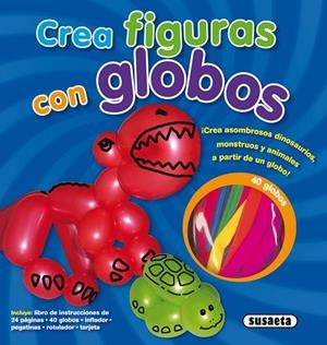 Crea figuras con globos | 9788467729900 | Susaeta, Equipo