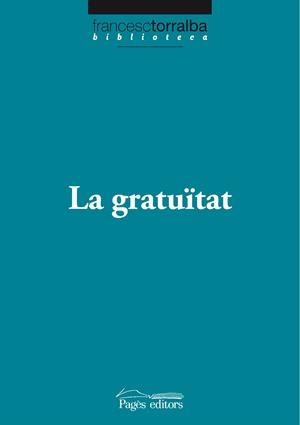 La gratuïtat | 9788499750538 | Francesc Torralba