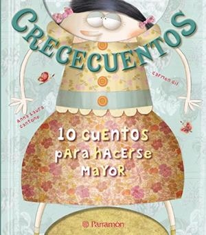 Crececuentos. 10 cuentos para hacerse mayor | 9788434238343 | Ana Laura Cantone - Carmen Gil