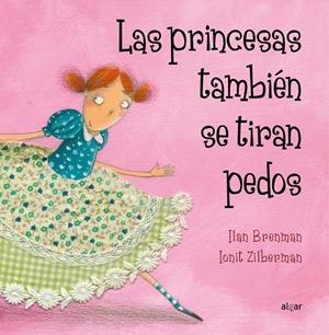 Las princesas también se tiran pedos | 9788498453157 | Ilan Brenman / Ionit Zilberman