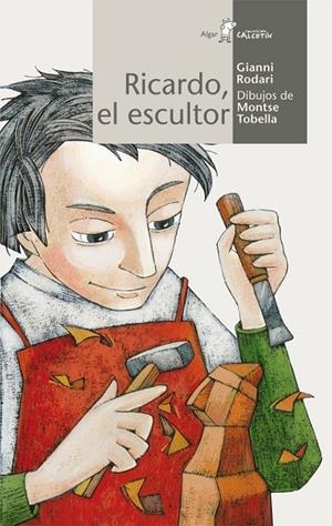 Ricardo, el escultor | 9788498451191 | Gianni Rodari