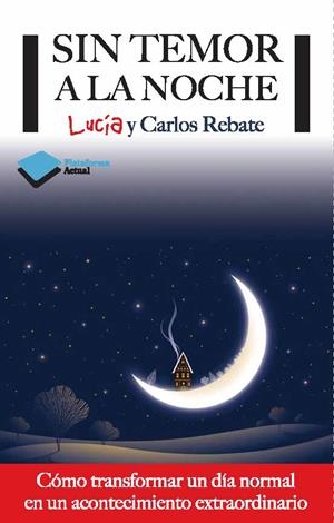 Sin temor a la noche | 9788415750406 | Lucía y Carlos Rebate