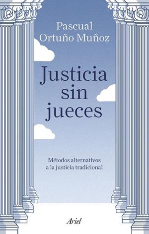 Justicia sin jueces | 9788434429123 | Ortuño Muñoz, José Pascual