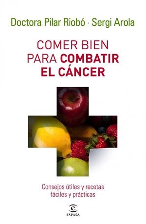 Comer bien para combatir el cáncer | 9788467032642 | Doctora Pilar Riobó - Sergi Arola