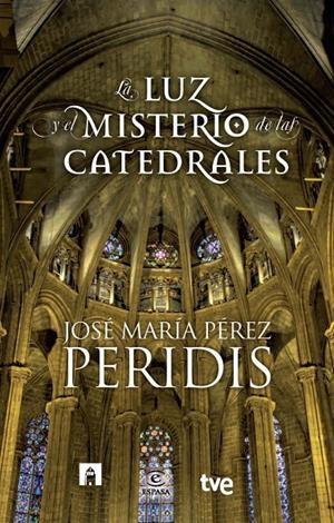 La luz y el Misterio de las Catrdrales | 9788467007831 | José María Pérez, Peridis