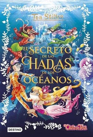 El secreto de las Hadas de los Océanos | 9788408161325 | Stilton, Tea
