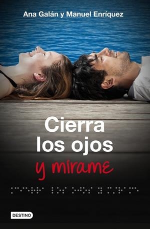 Cierra los ojos y mírame | 9788408009818 | Ana Gsalán y Manuel Enríquez