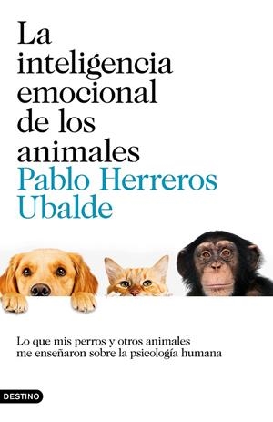 La inteligencia emocional de los animales | 9788423352852 | Herreros Ubalde, Pablo
