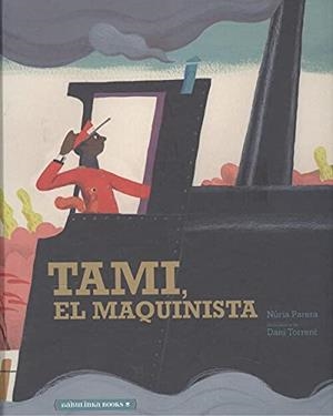 Tami, El maquinista | 9788412080841 | Parera, Núria / Torrent, Dani (IL.)
