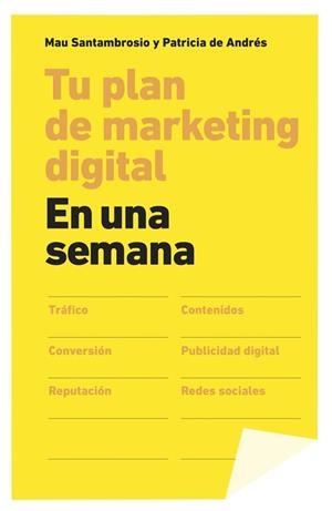 Tu plan de marketing digital en una semana | 9788498753424 | Mau Santambrosio - Patricia de Andrés