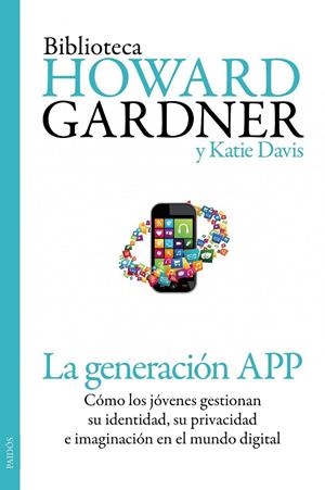 La generación APP | 9788449329852 | Howard Gardner - Katie Davis