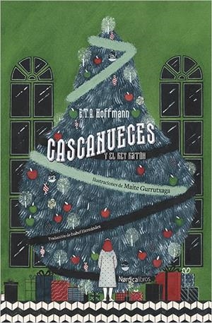 Cascanueces y el Rey Ratón | 9788417281748 | Hoffman, Ernest Theodor Amadeus