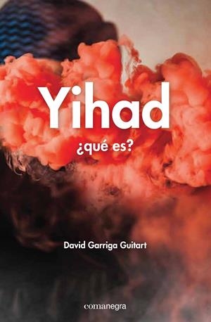 Yihad ¿Qué es? | 9788416033690 | David Garriga Guitart