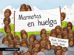 Marmotas en huelga | 9788415097648 | Nicole Snitselaar / Coralie Saudo