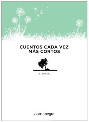 Cuentos cada vez más cortos | 9788415097853 | Elena M.