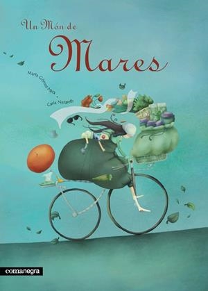 Un món de mares | 9788493600648 | Marta Gómez Mata - Carla Nazareth