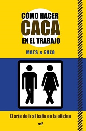 Cómo hacer caca en el trabajo | 9788427040946 | Matz & Enzo
