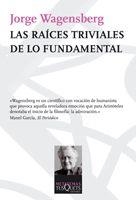 Las raíces triviales de lo fundamental | 9788483832585 | Jorge Wagensberg
