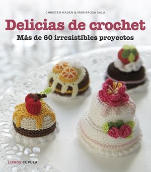Delicias de crochet | 9788448018412 | Christen Haden & Mariarosa Sala