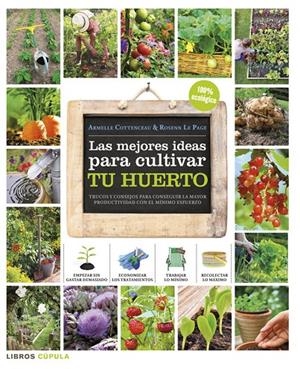 Las mejores ideas para cultivar tu huerto | 9788448018375 | Armelle Cottenceau - Rosenn Le Page
