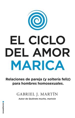 Ciclo del amor marica, El | 9788416700615 | Gabriel J. Martín