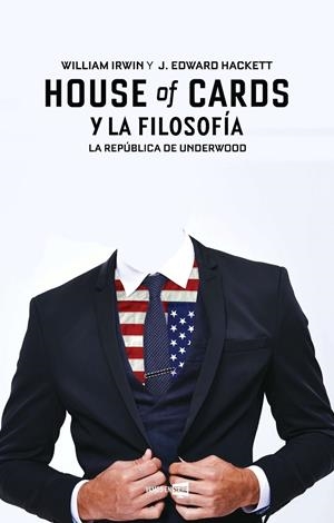 House of cards y la filosofía. | 9788416498284 | William Irwin y J. Edward Hackett