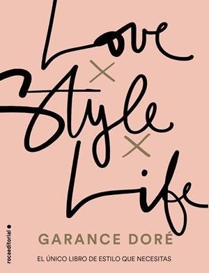 Love. Style. Life | 9788416498321 | Garance Doré