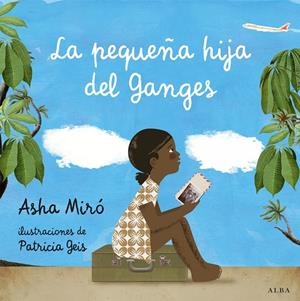 La pequeña hija del Ganges | 9788484289692 | Asha Miró / Patricia Geis