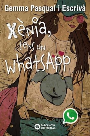 Xènia, tens un whatsApp | 9788448930820 | Pasqual Escrivà, Gemma