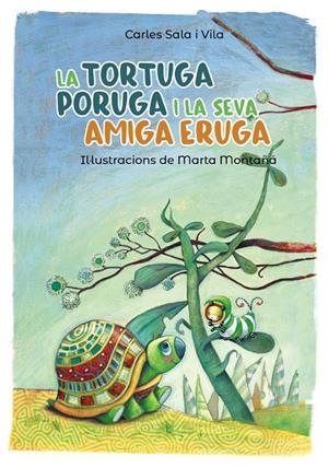 La tortuga porugai la seva amiga eruga | 9788448945800 | Carles Sala i Vila