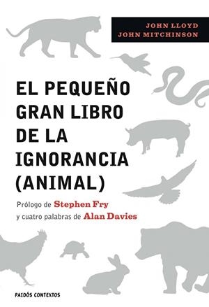 El pequeño gran libro de la ignorancia (animal) | 9788449322389 | John Lloyd / John Mitchinson