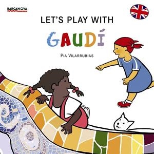 Let's play with Gaudí | 9788448934965 | Pia Vilarrubias