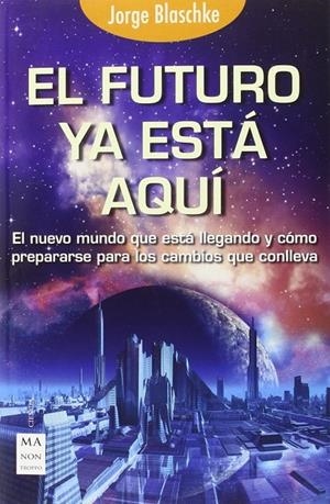 El futuro ya está aquí | 9788415256885 | Jorge Blaschke