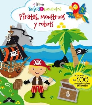 Mi primer busca y encuentra. Piratas, monstruos y robots | 9788417064143 | Peskin, Svetlana