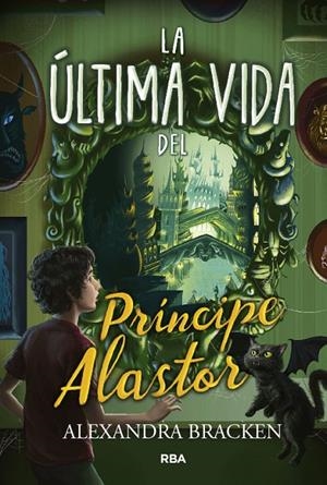 La última vida del príncipe Alastor (Prosper Redding 2) | 9788427213357 | Bracken, Alexandra