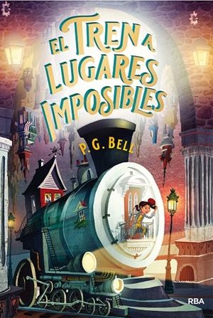 El tren a lugares imposibles (Tren a lugares imposibles 1) | 9788427217188 | Bell, P.G.