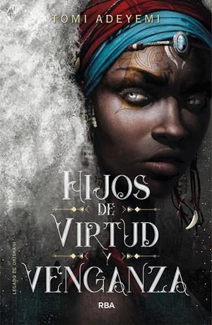 Hijos de virtud y venganza (El legado de Orïsha 2) | 9788427213470 | Adeyemi, Tomi