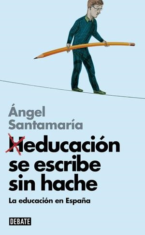 Heducación se escribe sin hache | 9788499924014 | Ángel Santamaría