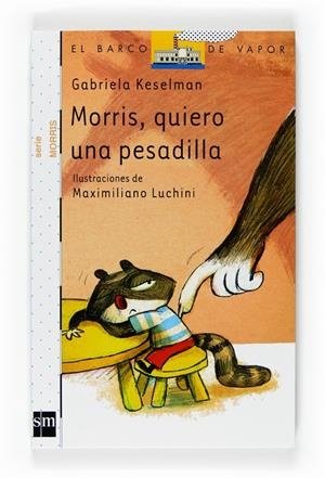 Morris, quiero una pesadilla | 9788467527445 | Gabriela Keselman