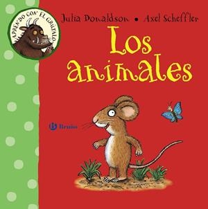 Aprendo con el grúfalo. Los animales | 9788469603208 | Julia Donaldson / Axel Scheffler
